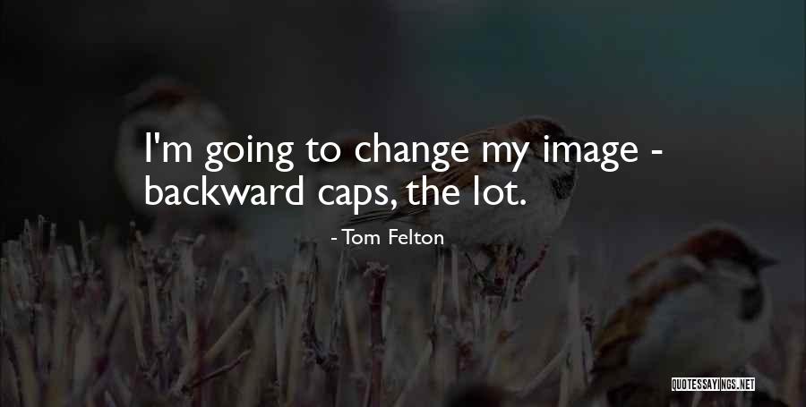 Tom Felton Quotes 532716