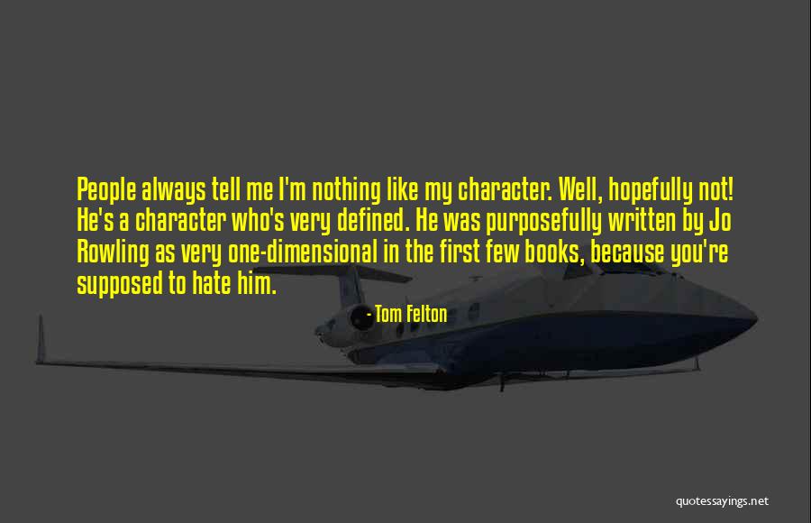 Tom Felton Quotes 653171 Tom Felton Quotes 653171