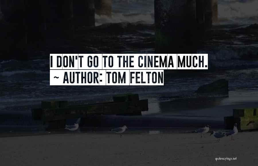 Tom Felton Quotes 751314
