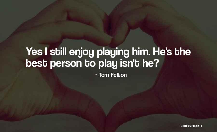 Tom Felton Quotes 823032