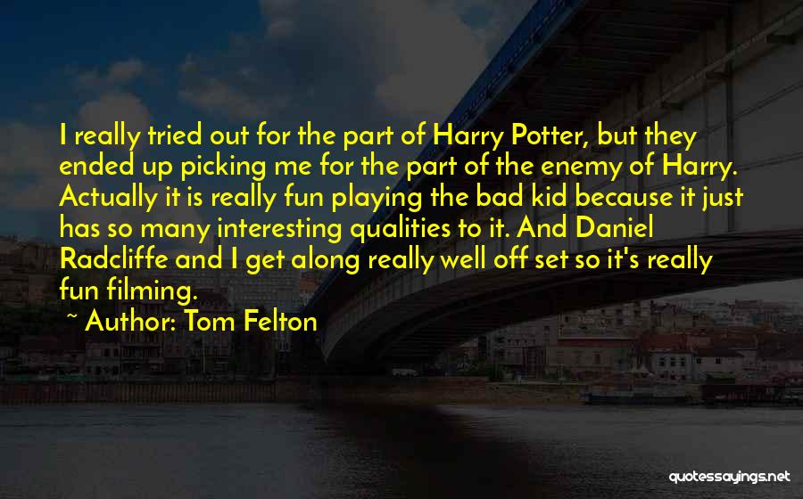 Tom Felton Quotes 874747