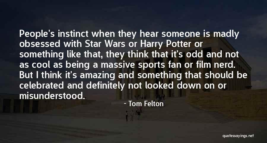 Tom Felton Quotes 968646 Tom Felton Quotes 968646