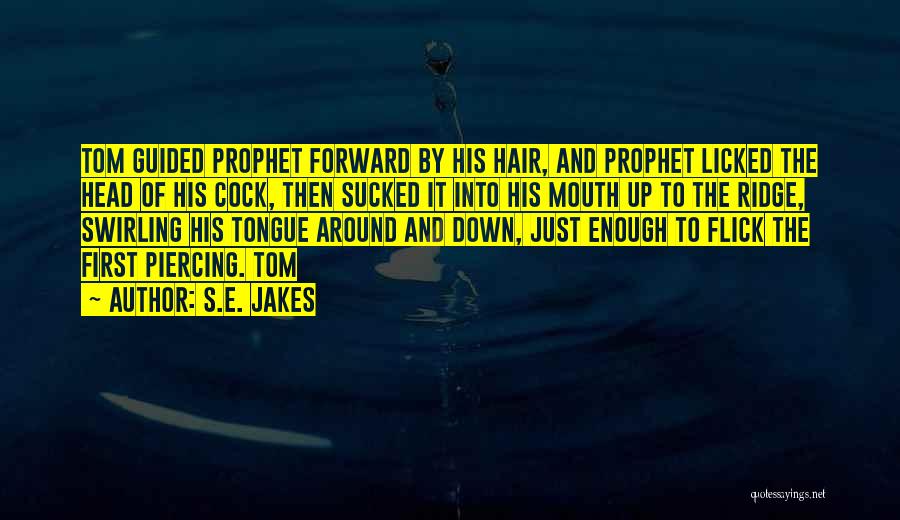 Tom Flick Quotes By S.E. Jakes