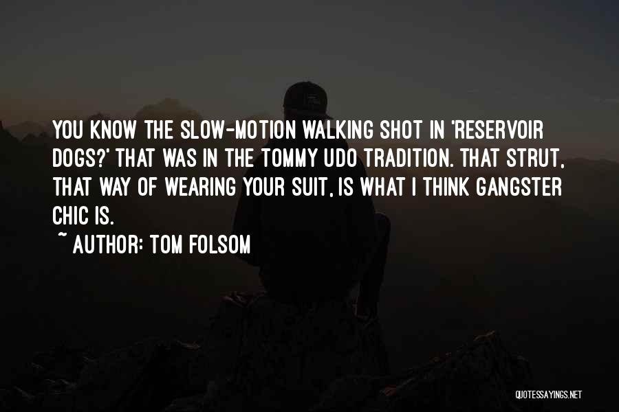 Tom Folsom Quotes 1714223