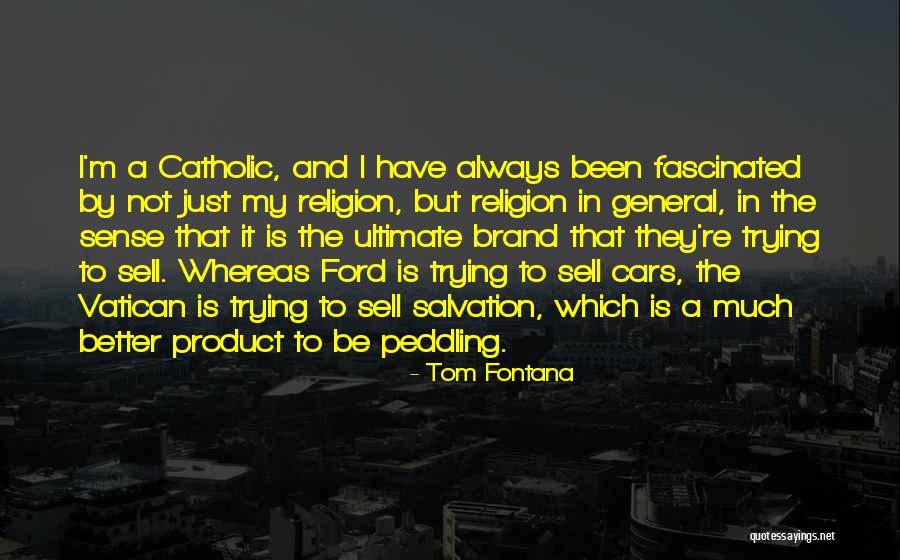Tom Fontana Quotes 1596213 Tom Fontana Quotes 1596213