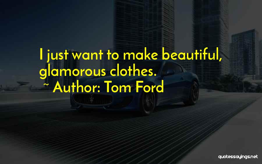 Tom Ford Quotes 1542616