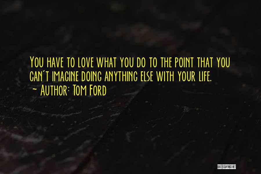 Tom Ford Quotes 1669914