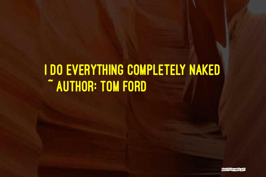 Tom Ford Quotes 2083500
