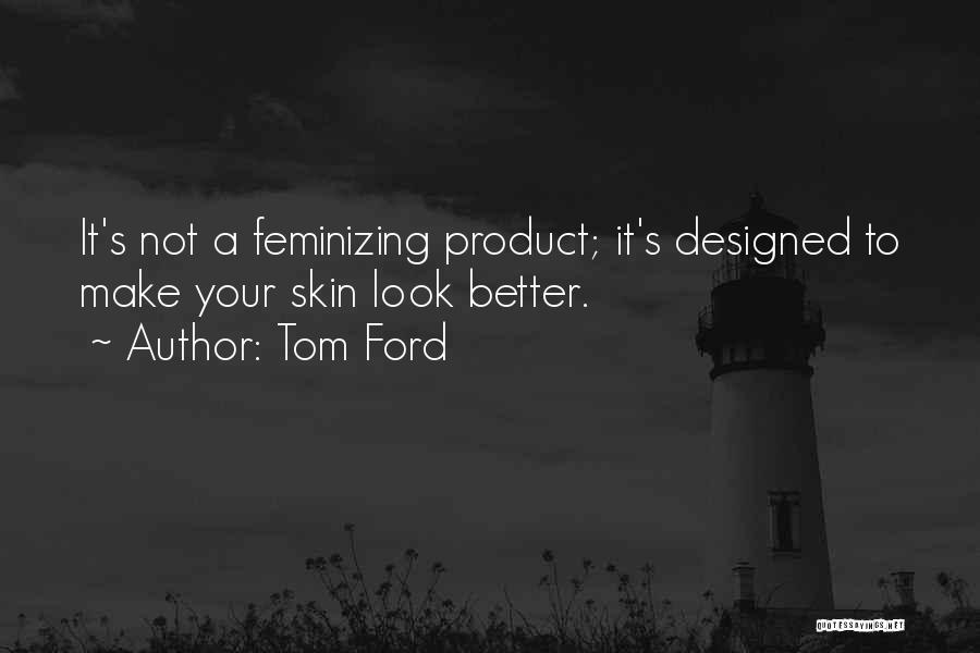 Tom Ford Quotes 257493