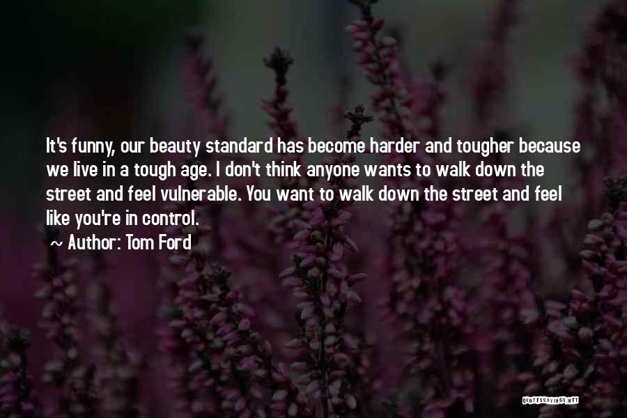 Tom Ford Quotes 414333