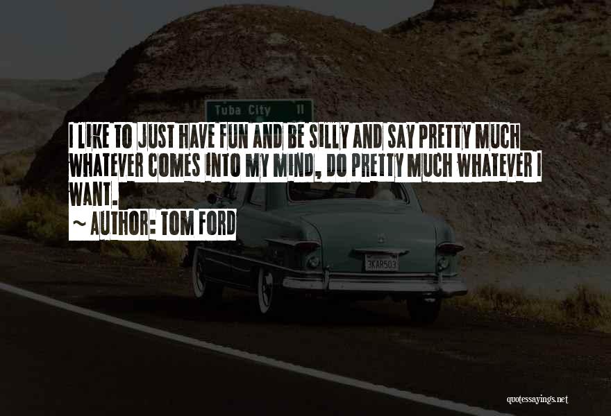 Tom Ford Quotes 670017