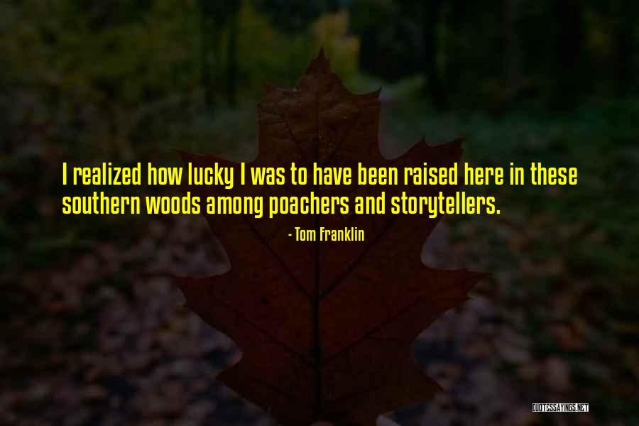 Tom Franklin Quotes 1557344 Tom Franklin Quotes 1557344