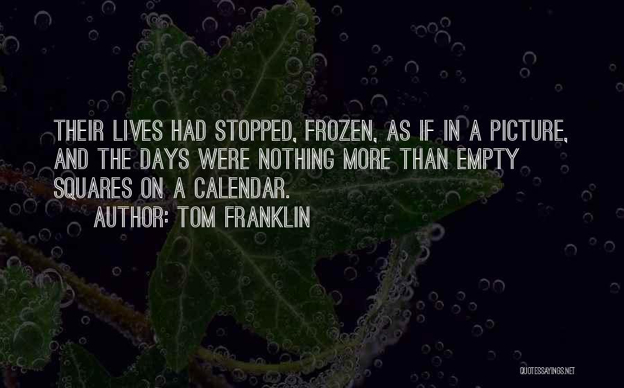 Tom Franklin Quotes 1894115