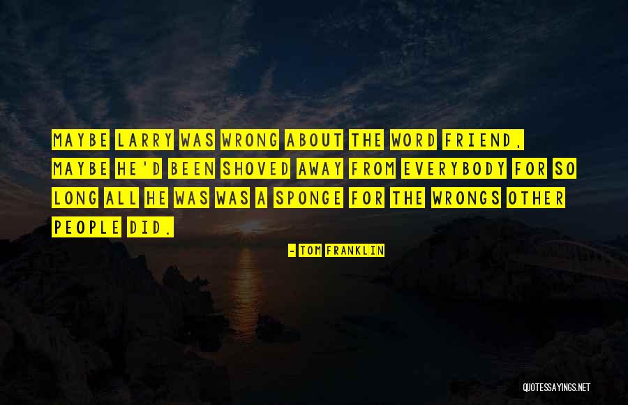 Tom Franklin Quotes 2036604 Tom Franklin Quotes 2036604