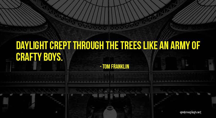 Tom Franklin Quotes 422506 Tom Franklin Quotes 422506