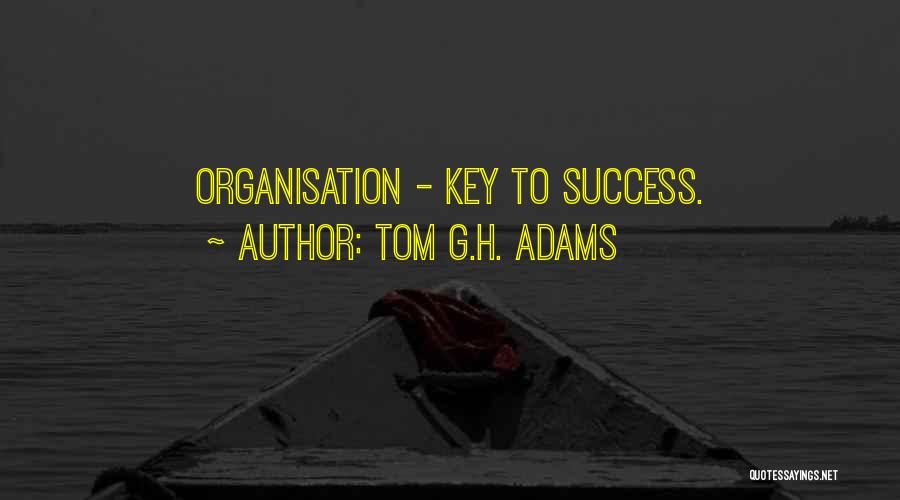 Tom G.H. Adams Quotes 422445