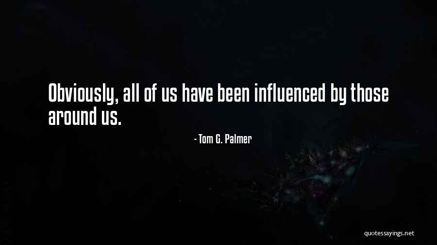 Tom G. Palmer Quotes 1153733