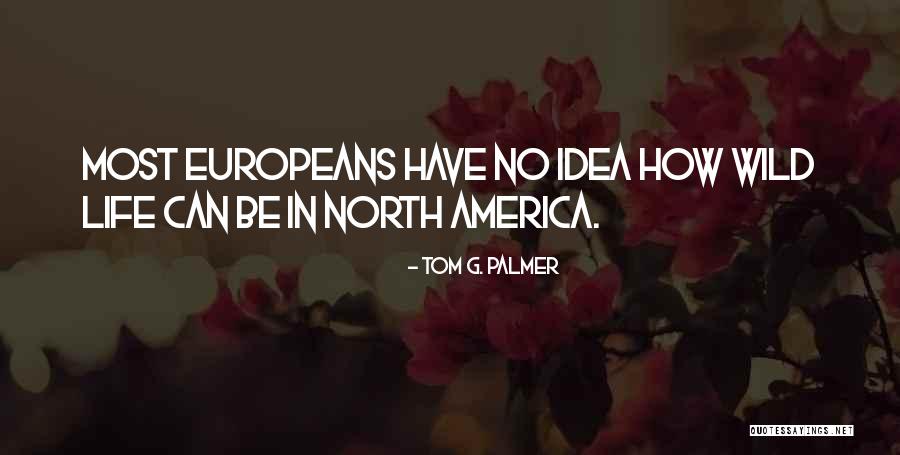 Tom G. Palmer Quotes 121285