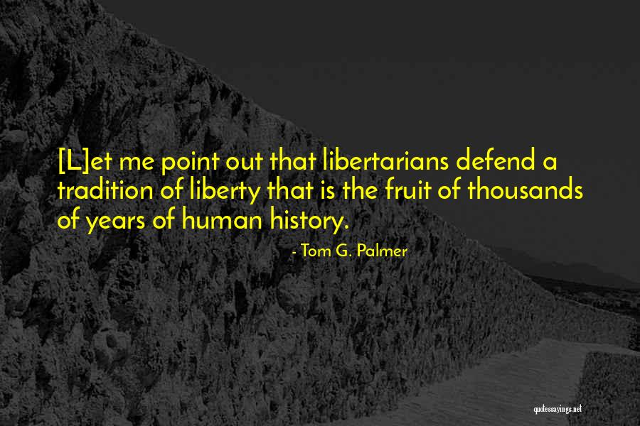 Tom G. Palmer Quotes 1877944