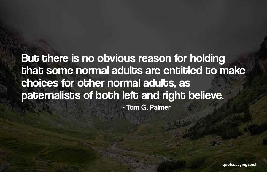 Tom G. Palmer Quotes 939731