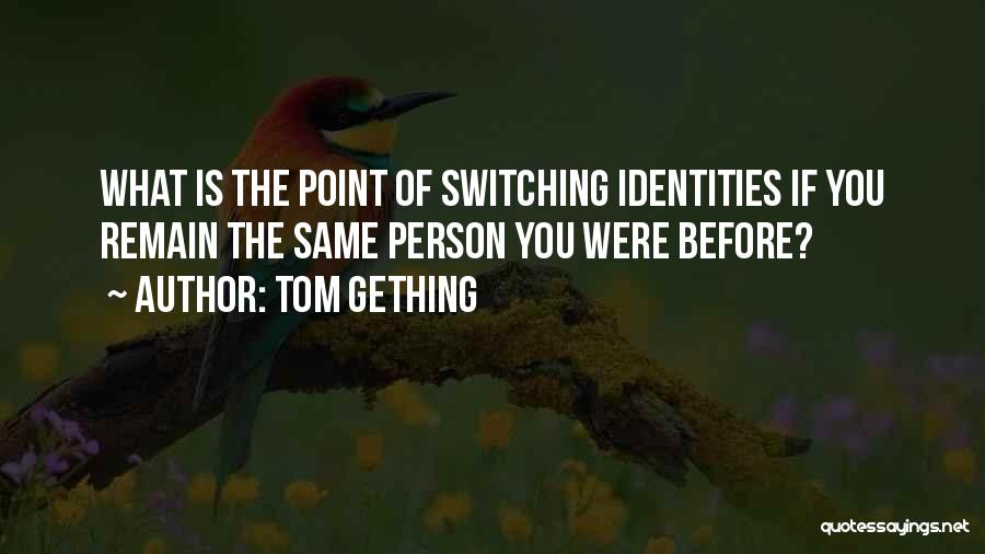 Tom Gething Quotes 2236508