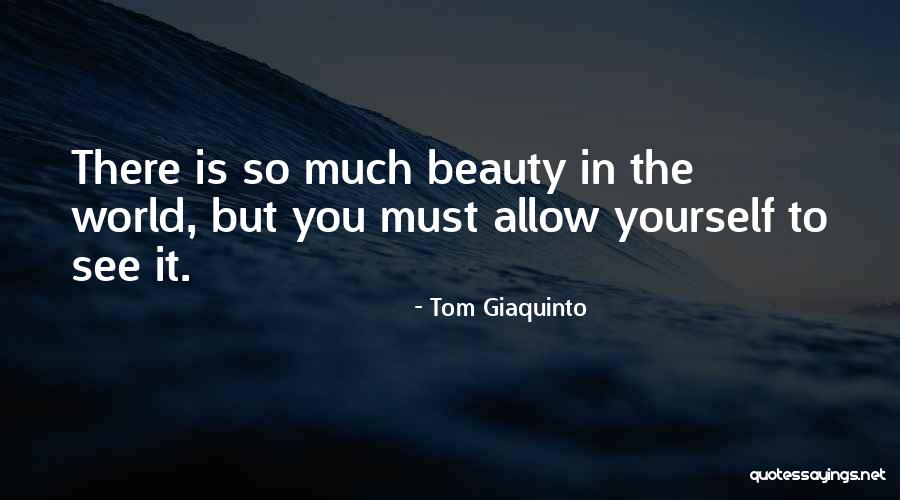 Tom Giaquinto Quotes 1474026