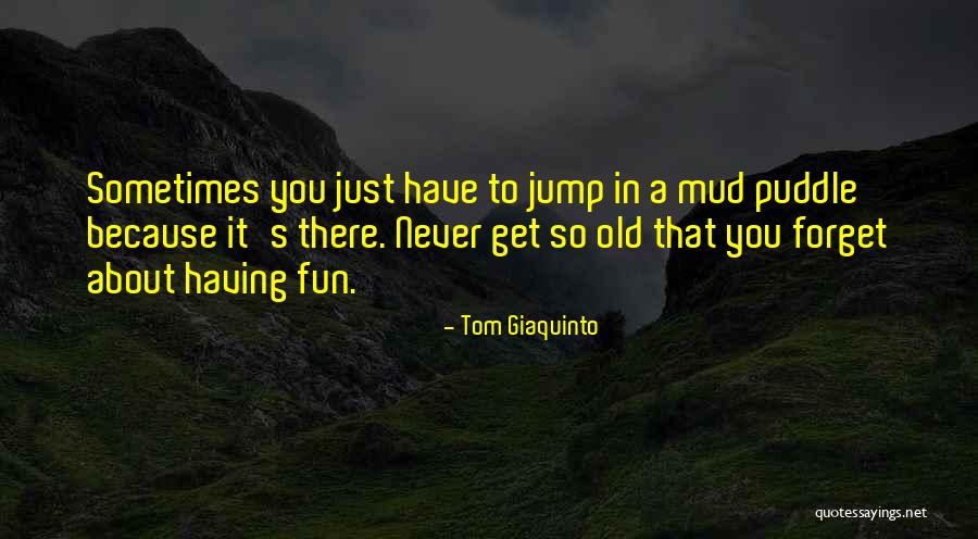 Tom Giaquinto Quotes 661359