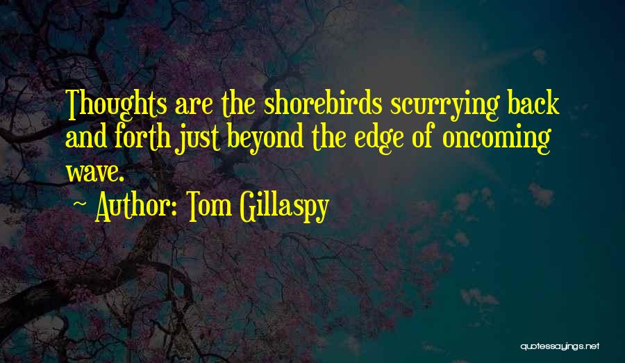 Tom Gillaspy Quotes 1587193