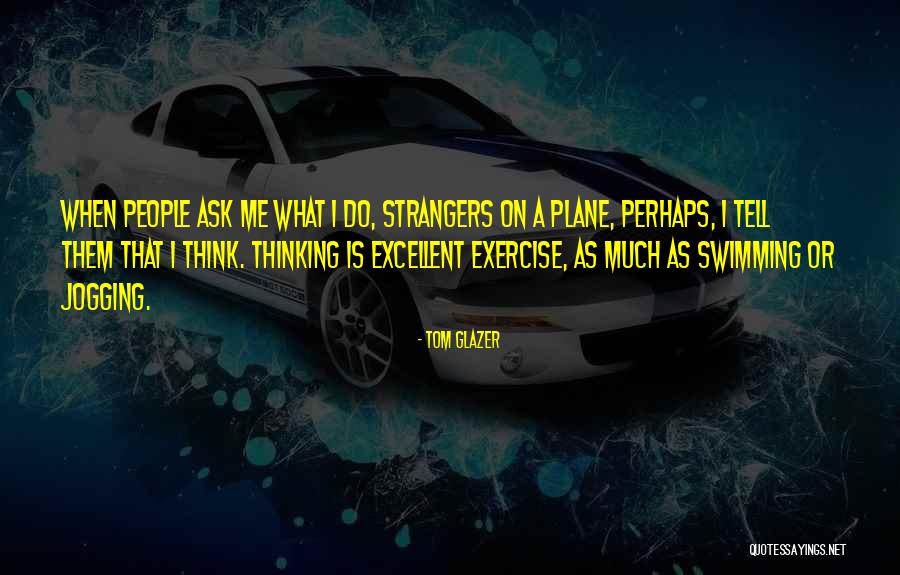 Tom Glazer Quotes 1477976 Tom Glazer Quotes 1477976