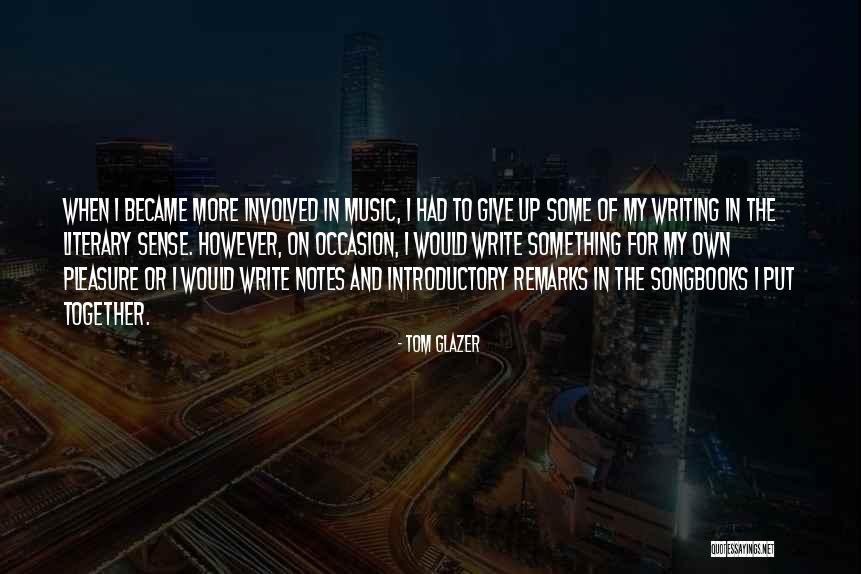 Tom Glazer Quotes 457067 Tom Glazer Quotes 457067