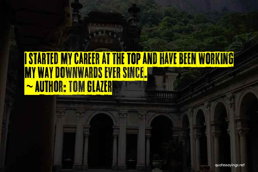 Tom Glazer Quotes 539434
