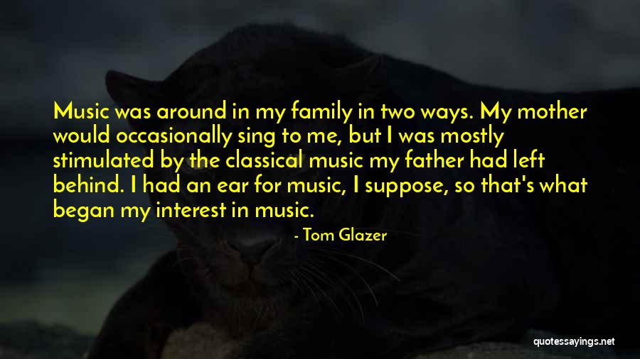 Tom Glazer Quotes 765304