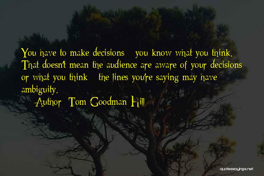 Tom Goodman-Hill Quotes 1180400