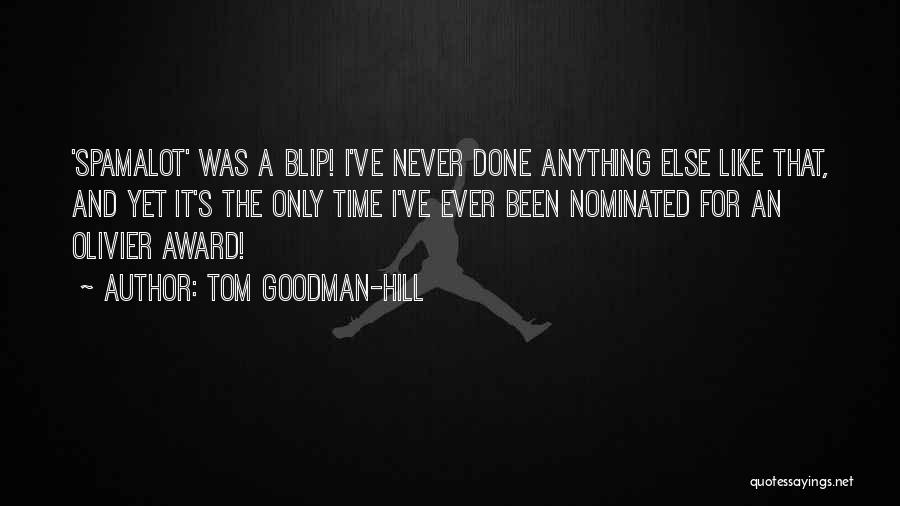 Tom Goodman-Hill Quotes 726267