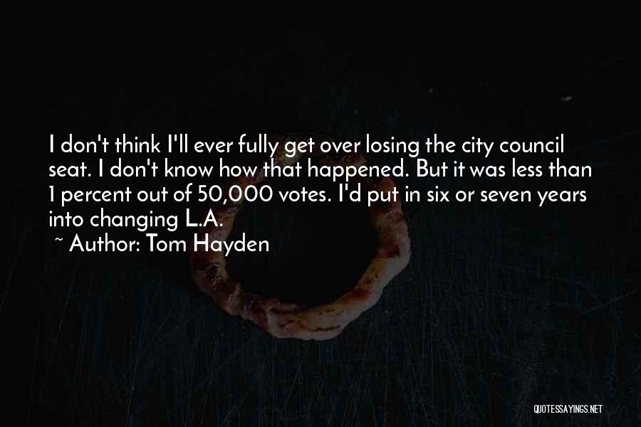 Tom Hayden Quotes 1753551