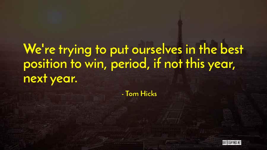 Tom Hicks Quotes 1223212