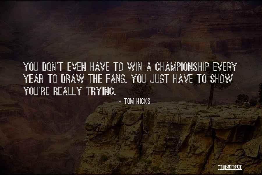 Tom Hicks Quotes 484145