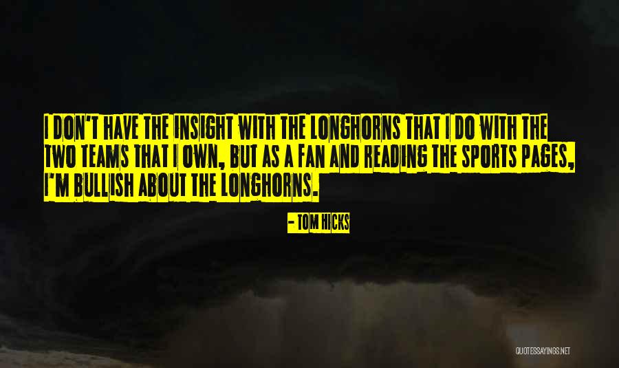 Tom Hicks Quotes 779112