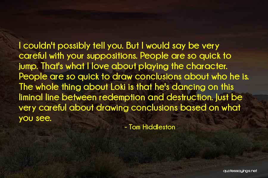 Tom Hiddleston Quotes 1523159