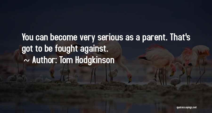 Tom Hodgkinson Quotes 1254802