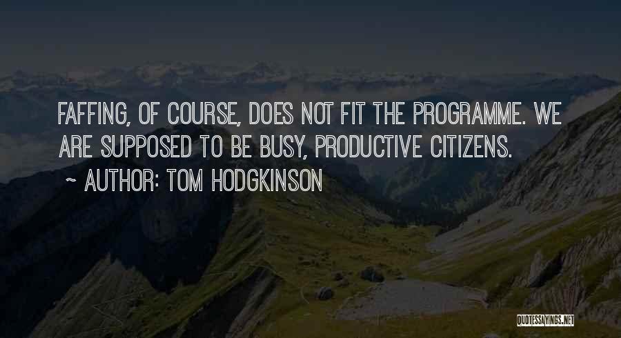 Tom Hodgkinson Quotes 1344072