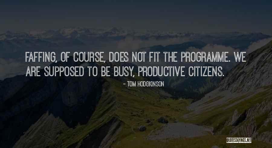 Tom Hodgkinson Quotes 1344072