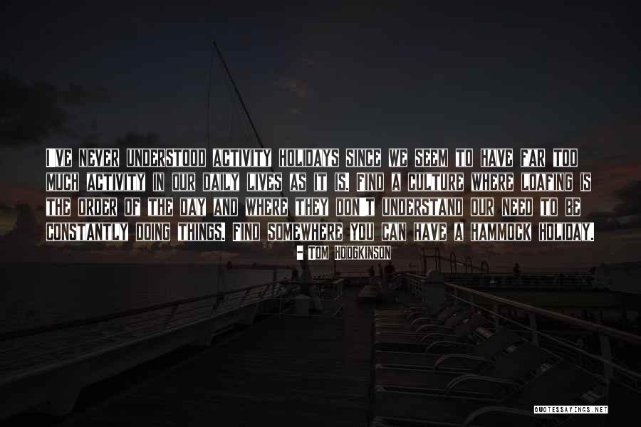 Tom Hodgkinson Quotes 1440102