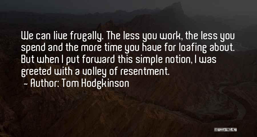Tom Hodgkinson Quotes 166230