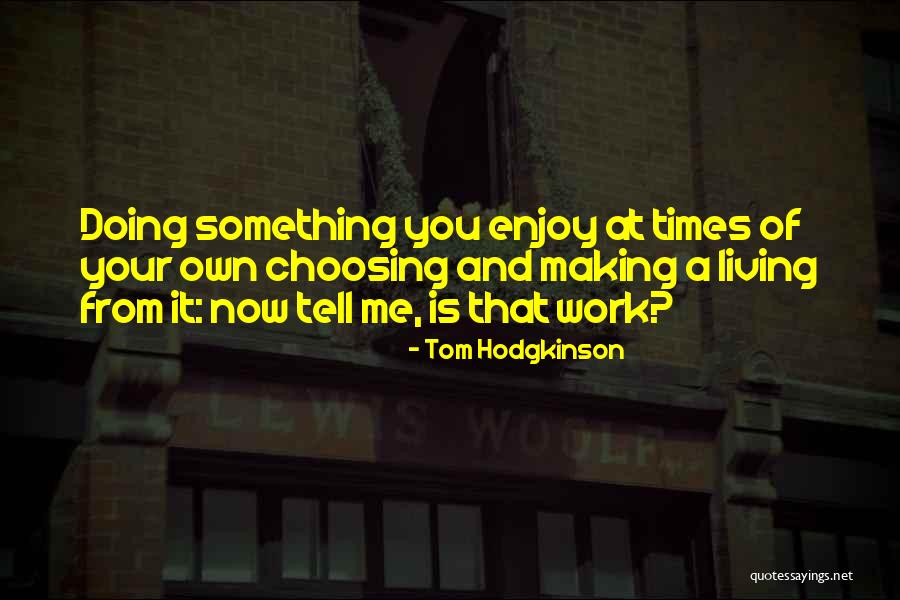 Tom Hodgkinson Quotes 443507