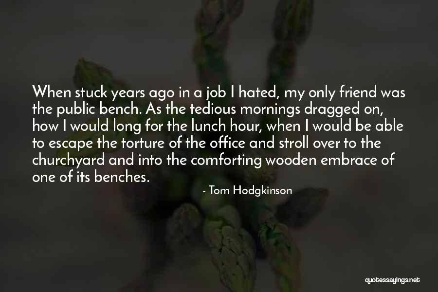 Tom Hodgkinson Quotes 959698