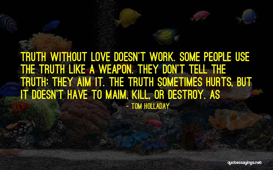 Tom Holladay Quotes 2009679