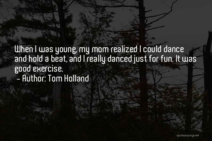 Tom Holland Quotes 110235