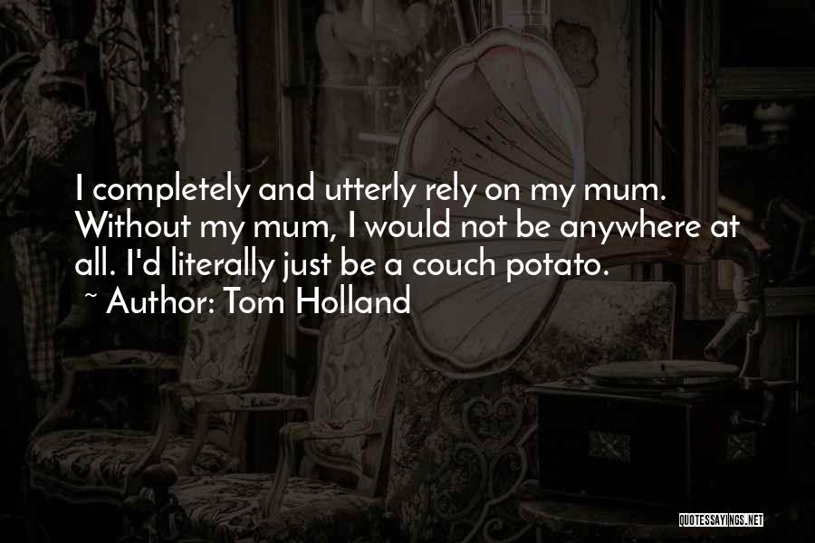 Tom Holland Quotes 652033 Tom Holland Quotes 652033