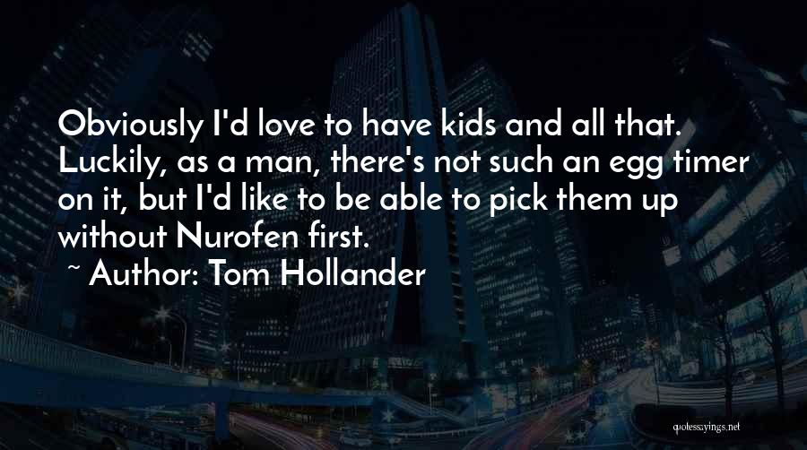 Tom Hollander Quotes 1352500